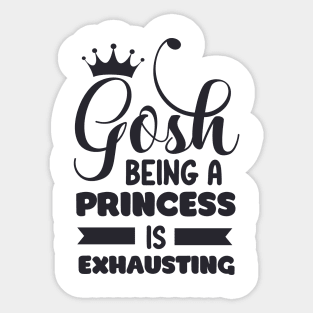 Gosh, Being a Princess is Exhausting! Sticker